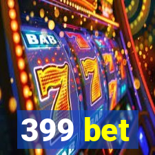 399 bet